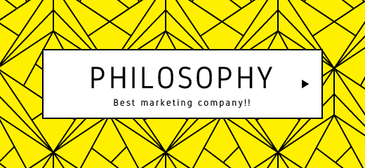 PHILOSOPHY Best marketing company!!